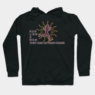 Run Like a Mom - They Can Outrun Chaos Hoodie